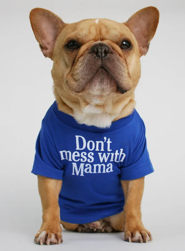 Don't Mess With Mama Dog Tee